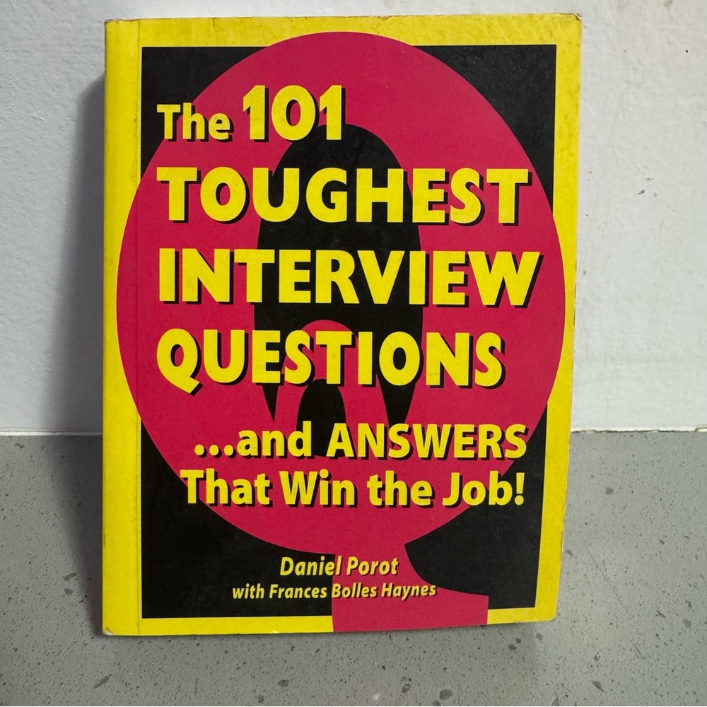 101 Toughest Interview Questions: And Answers That Win The Job!
